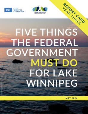 Year Three Report Card, Five Things the Federal Government Must Do for Lake Winnipeg