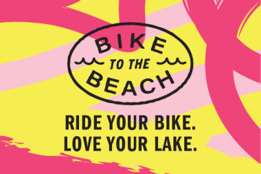Bike to the Beach: Ride your bike. Love your lake. 